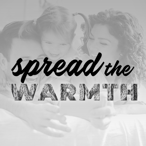 Spread the warmth